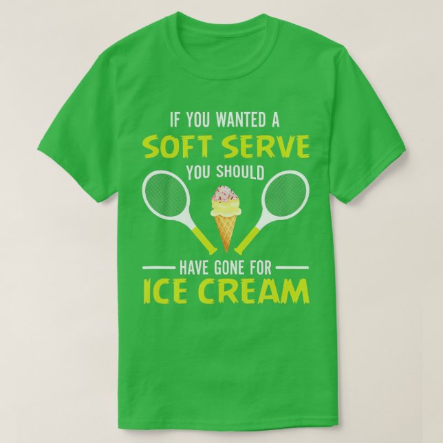 Camiseta If You Wanted A Soft Serve Funny Tennis Shirt Tenn (Diseño del anverso)