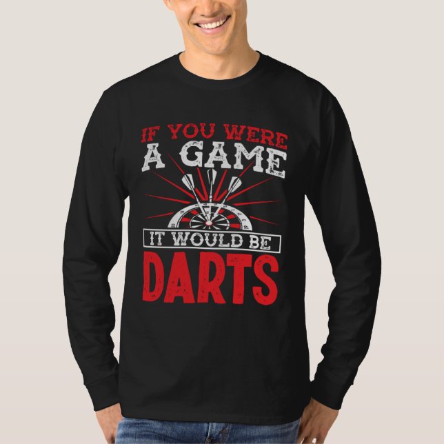 Camiseta If you were a game it would be darts (Anverso)