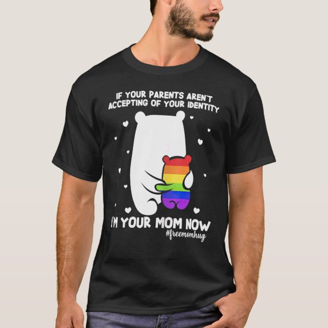 Camiseta If Your Parents Aren't Accepting I'm Your Mom Now  (Anverso)