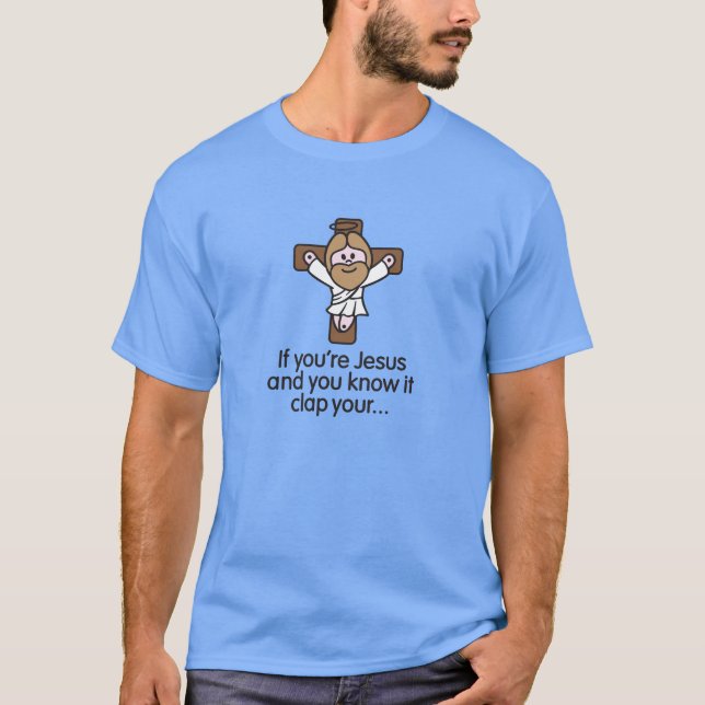 Camiseta If you're Jesus and you know it clap your hands (Anverso)