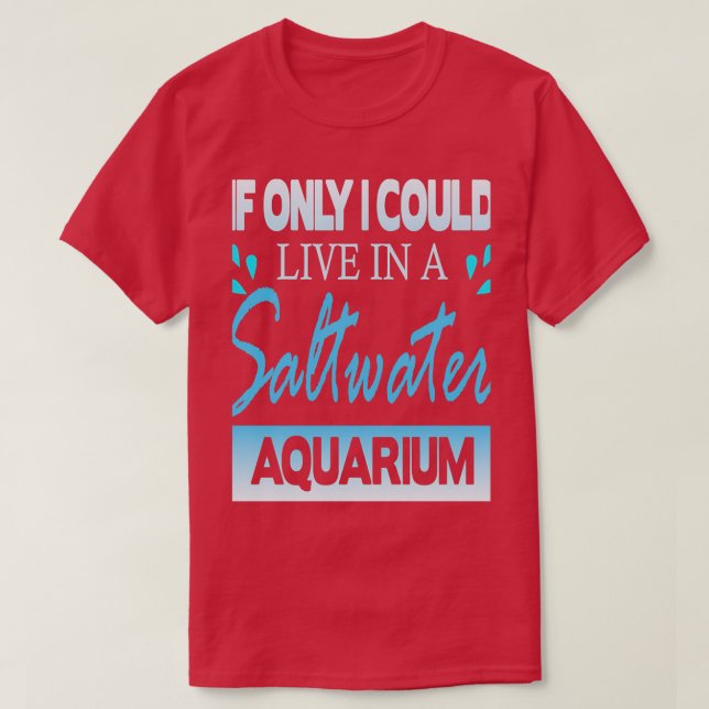 Camiseta ifionlycouldliveinasaltwateracuario (Diseño del anverso)