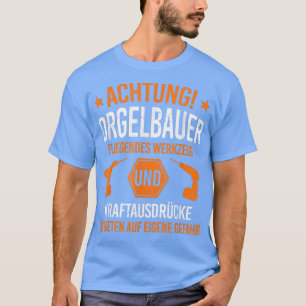 Camiseta Iglesia de Achtung Orgelbauer Orgel Pfeifenorgel C