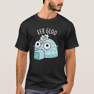 Camiseta Igloo divertido Eek-gloo Chiste Fondo oscuro