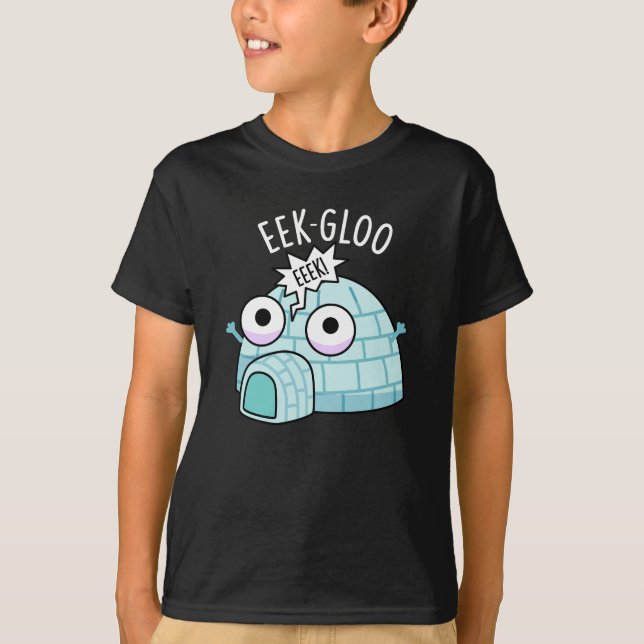 Camiseta Igloo divertido Eek-gloo Chiste Fondo oscuro (Anverso)