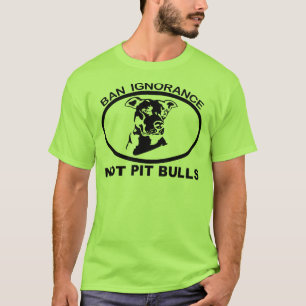CAMISETA IGNORANCIA NO PITBULL DE LA PROHIBICIÓN PITBULL