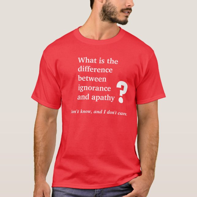 Camiseta Ignorancia y apatía (Anverso)