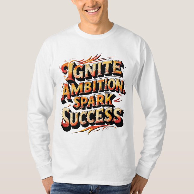 Camiseta Ignorar ambición, iniciar éxito (Anverso)