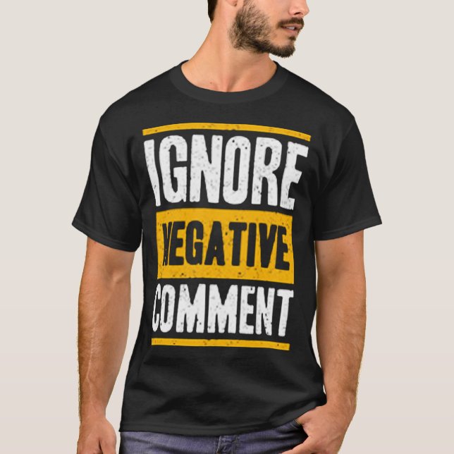 Camiseta Ignorar comentario negativo (Anverso)