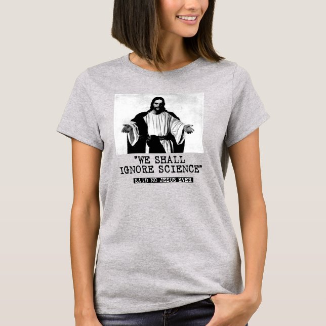 CAMISETA IGNORAREMOS LA CIENCIA - DIJO NADIE. (Anverso)