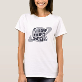 Camiseta Ignore alien orders