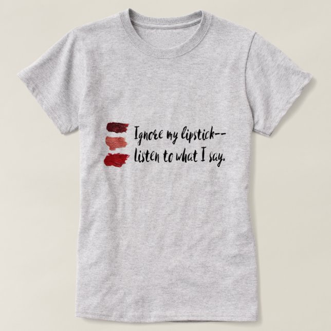 Camiseta "Ignore feminista de mi lápiz labial" (Diseño del anverso)