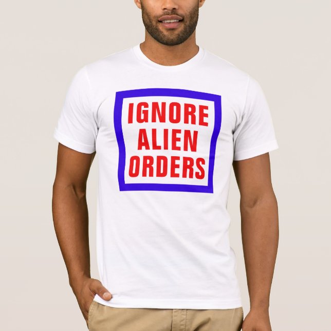 Camiseta Ignore las órdenes extranjeras (Anverso)