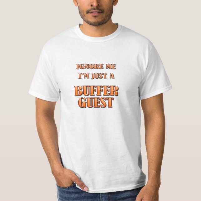 Camiseta Ignore Me - Solo soy un invitado de búferes (Anverso)