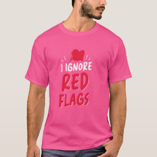 Camiseta Ignoro el meme de las banderas rojas Chiste divert