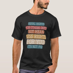 Camiseta Igualdad Derechos para otros No es Pie Hum