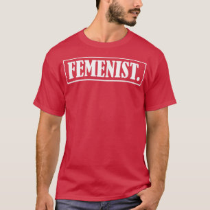 Camiseta Igualdad feminista Empoderamiento de la mujer Femi