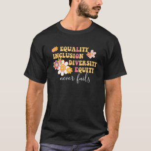 Camiseta Igualdad, Inclusión, Diversidad, Equidad Nunca