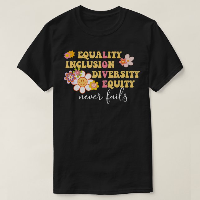 Camiseta Igualdad, Inclusión, Diversidad, Equidad Nunca (Diseño del anverso)