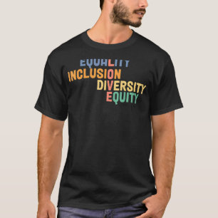 Camiseta Igualdad Inclusión Diversidad Equidad Nunca Fai