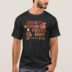 Camiseta Igualdad Inclusión Equidad El Amor Nunca Falla Ret