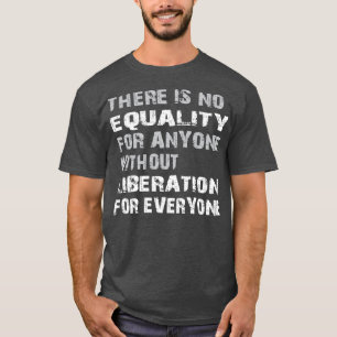 Camiseta Igualdad Liberación para todos grunge