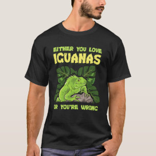Camiseta Iguana O amas las iguanas para la iguana
