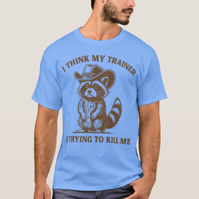 Camiseta Ihink Myrainer Isryingo Kill Me Funny Gym Raccoon  (Anverso)
