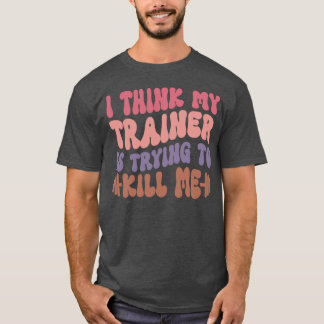Camiseta Ihink Myrainer Isryingo Kill Me Gym Workout Funny 