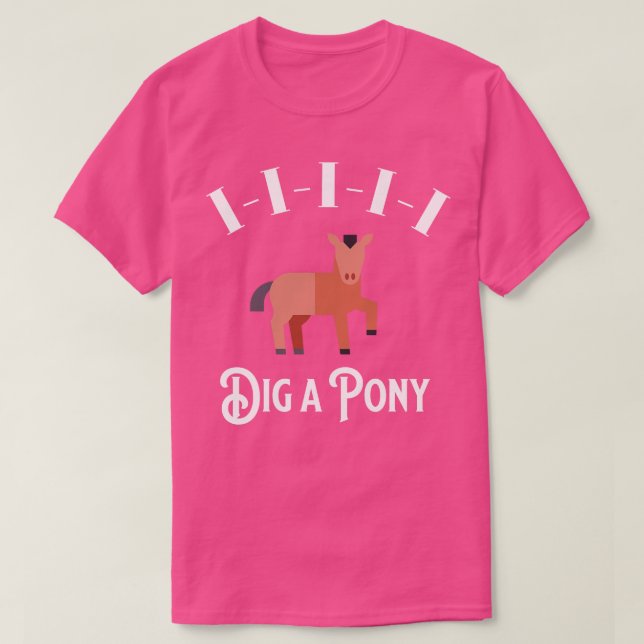 Camiseta IIIII cavar un Pony TShirt 1 (Diseño del anverso)