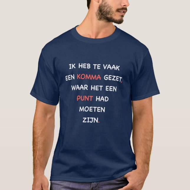 Camiseta Ik heb te vaak een komma gezet.Playera. (Anverso)