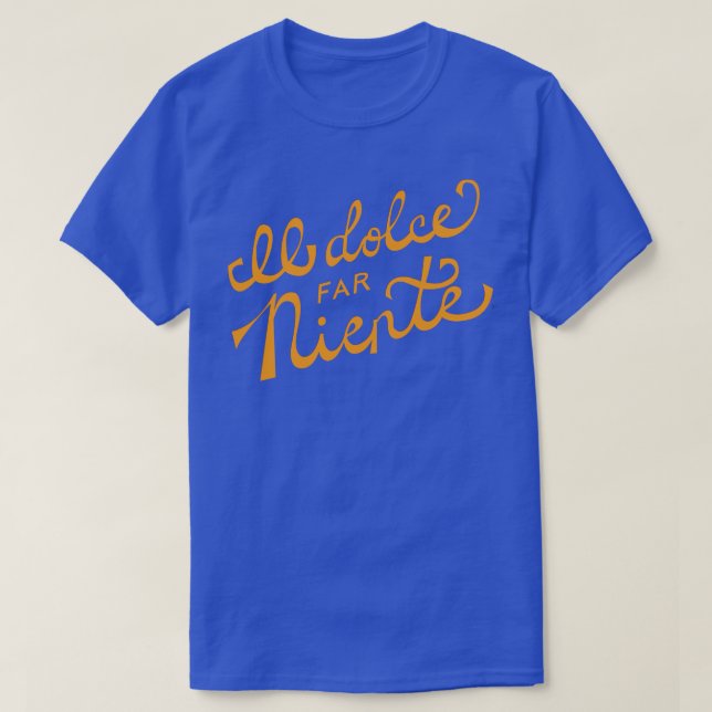 Camiseta Il dolce far niente Italian El arte dulzante de d (Diseño del anverso)