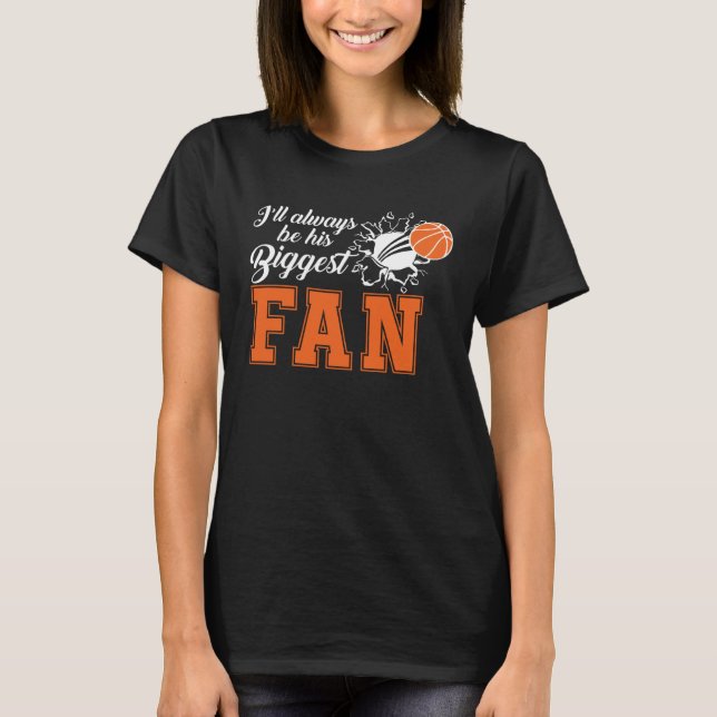 Camiseta Ill always be his biggest fan Cute Basketball Mom (Anverso)