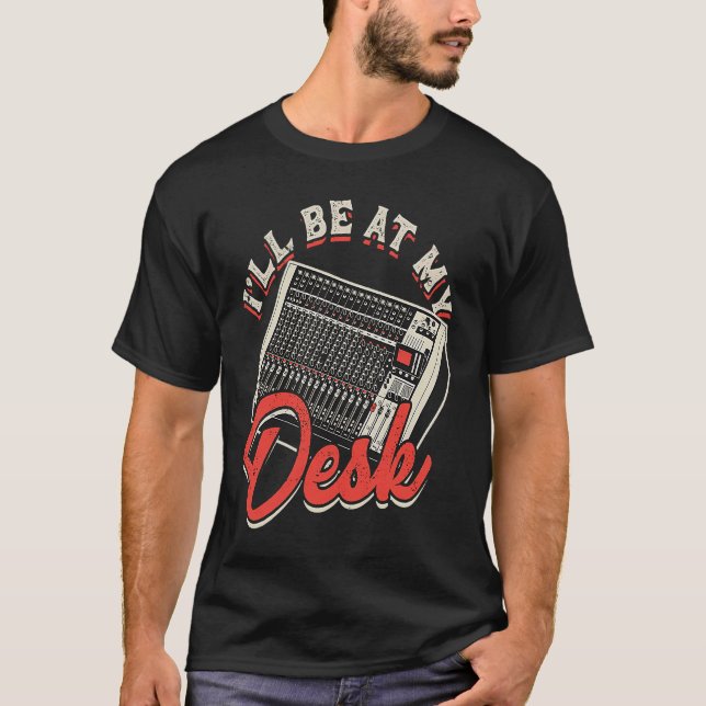Camiseta I'll be at my desk  synthesizers (Anverso)