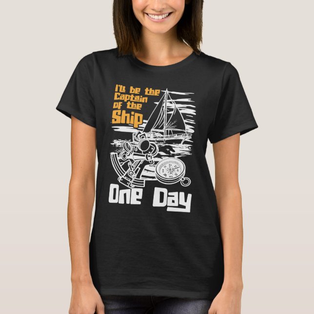Camiseta I'll Be Captain Of The Ship One Day Boat Sailing (Anverso)