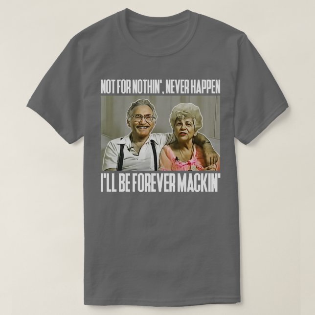 Camiseta Ill Be Forever Mackin (Diseño del anverso)