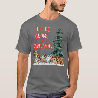 Camiseta Ill Be Gnome Para Navidades