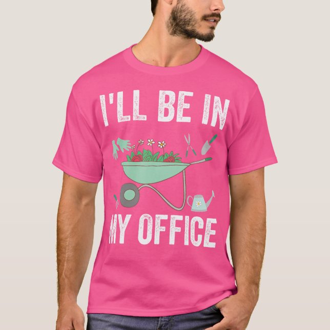Camiseta I'Ll Be In My Office Garden Funny Distressed Garde (Anverso)