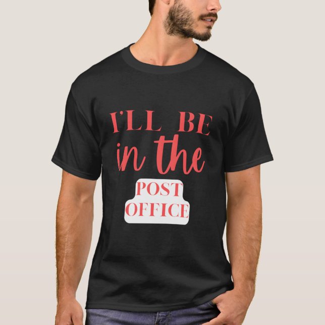 Camiseta I'Ll Be In The Post Office Philately (Anverso)