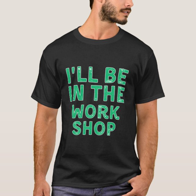 Camiseta I'Ll Be In The Workshop Woodworking X-Mas (Anverso)