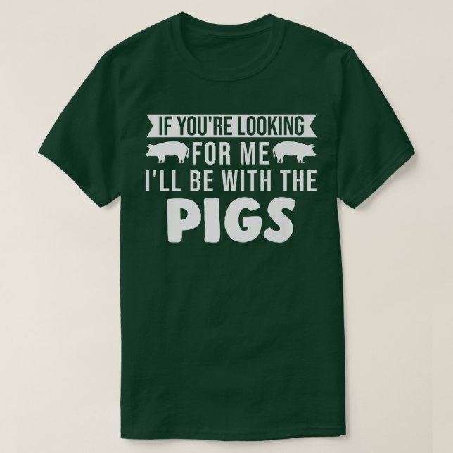 Camiseta I'll Be With The Pigs Pigs Premium 3226  (Diseño del anverso)
