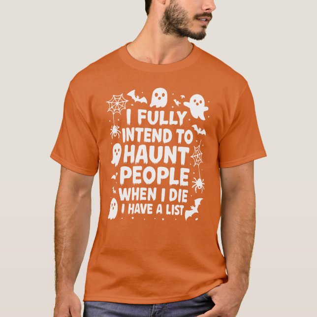 Camiseta I'll Haunt People When I Die Sarcastic Halloween (Anverso)