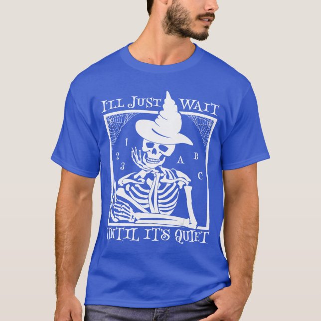 Camiseta Ill Just Wait Until Its Quiet Halloween Teacher fo (Anverso)
