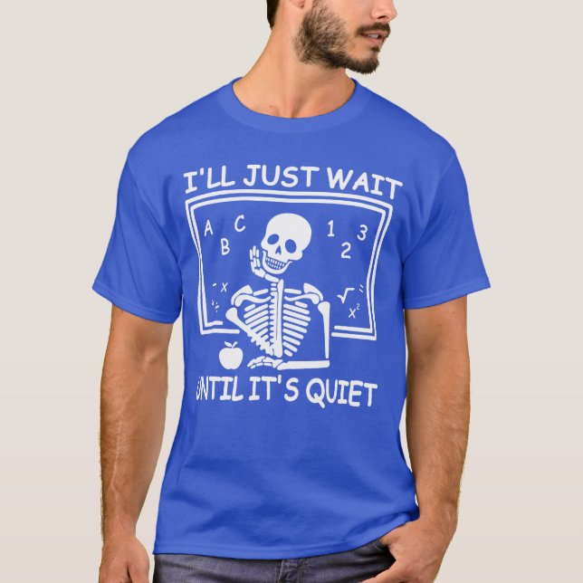Camiseta Ill Just Wait Until Its Quiet Halloween Teacher Sk (Anverso)