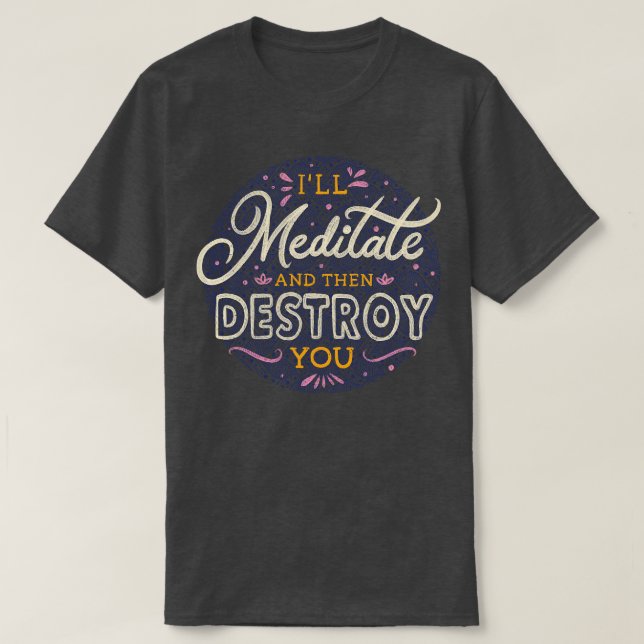 Camiseta Ill meditar y luego destruirte por Tobe Fonseca (Diseño del anverso)