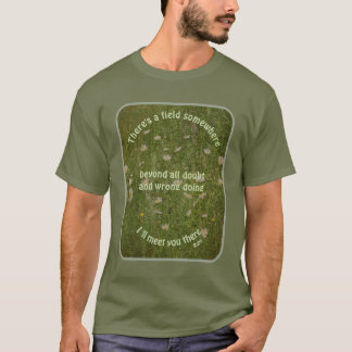 Camiseta I'll Meet You There Rumi Inspirational Quote 