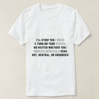 Camiseta I'll STRIP YOUr Wires T-Shirt