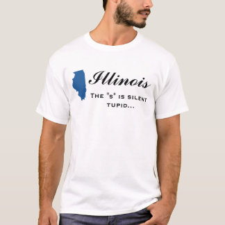 Camiseta Illinois - el "s" es tupid silencioso