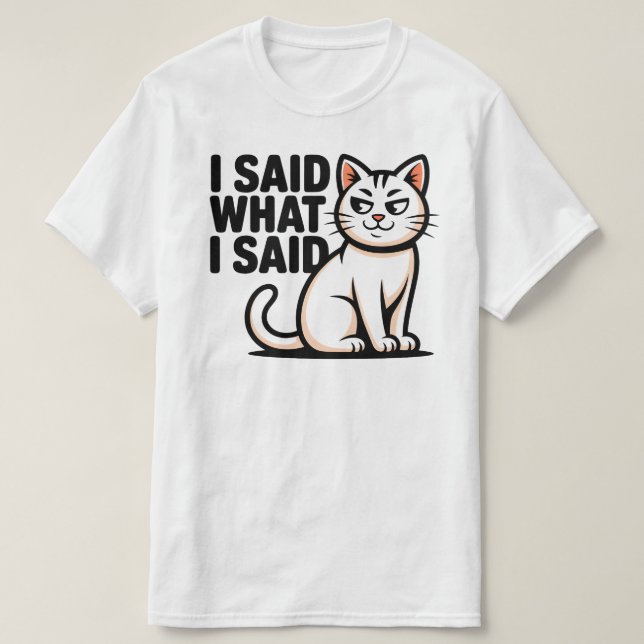 Camiseta Ilustración de gato atrevido dije lo que dije (Diseño del anverso)