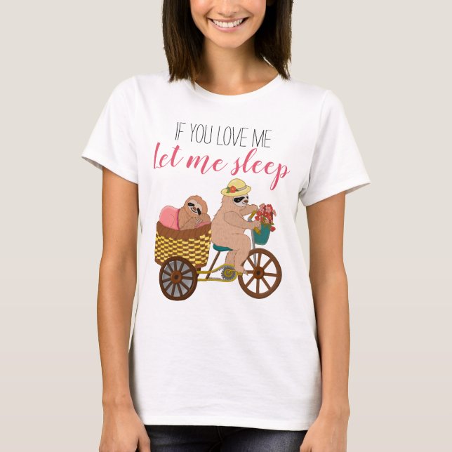Camiseta Ilustracion gracioso de Sloth | Si Me Amas Dejar D (Anverso)