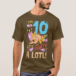 Camiseta Im 10 deja fiesta un montón para un Aolotl Cumplea